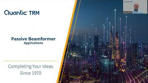 Quantic TRM Tech Talk Passive Beamformer Applications