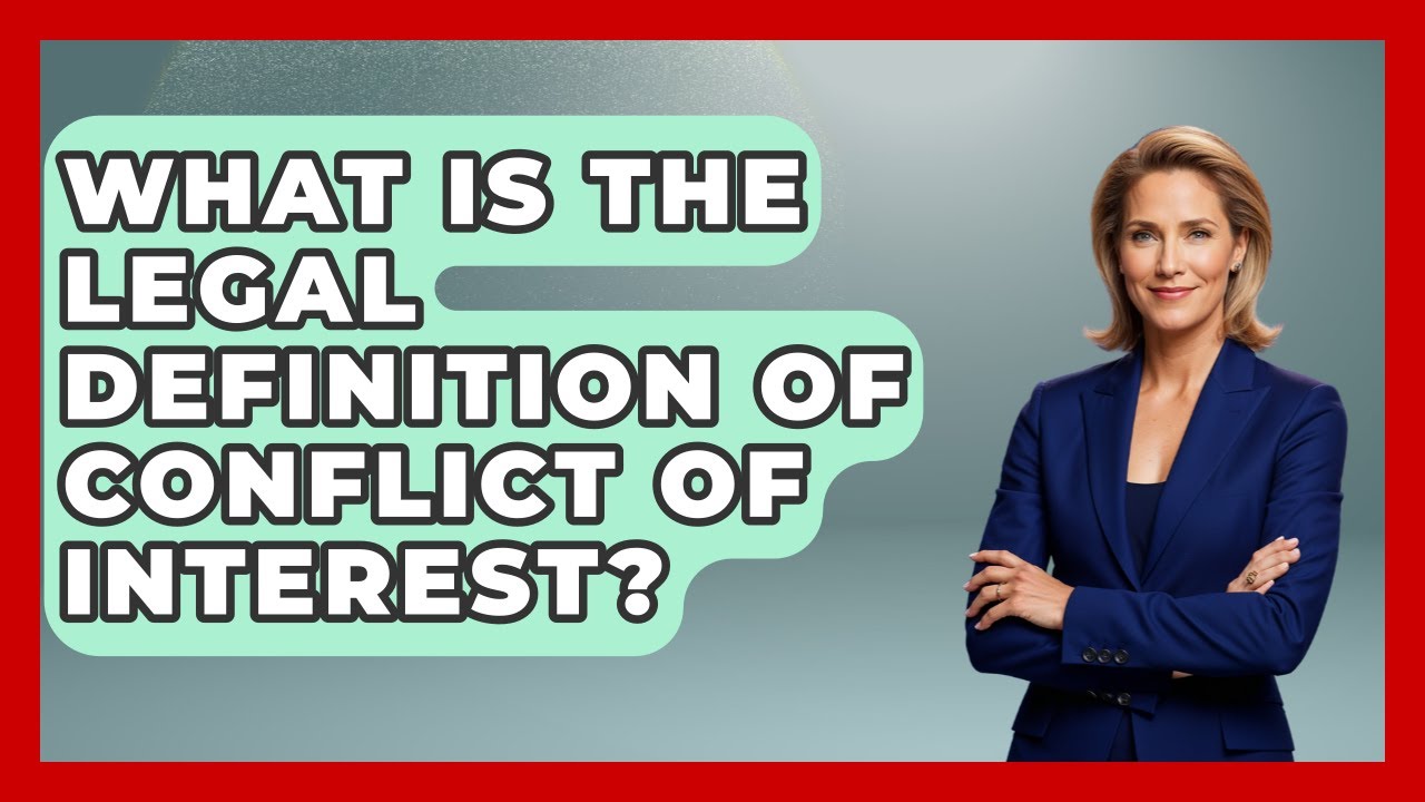 What Is The Legal Definition Of Conflict Of Interest? - The Ethical Compass