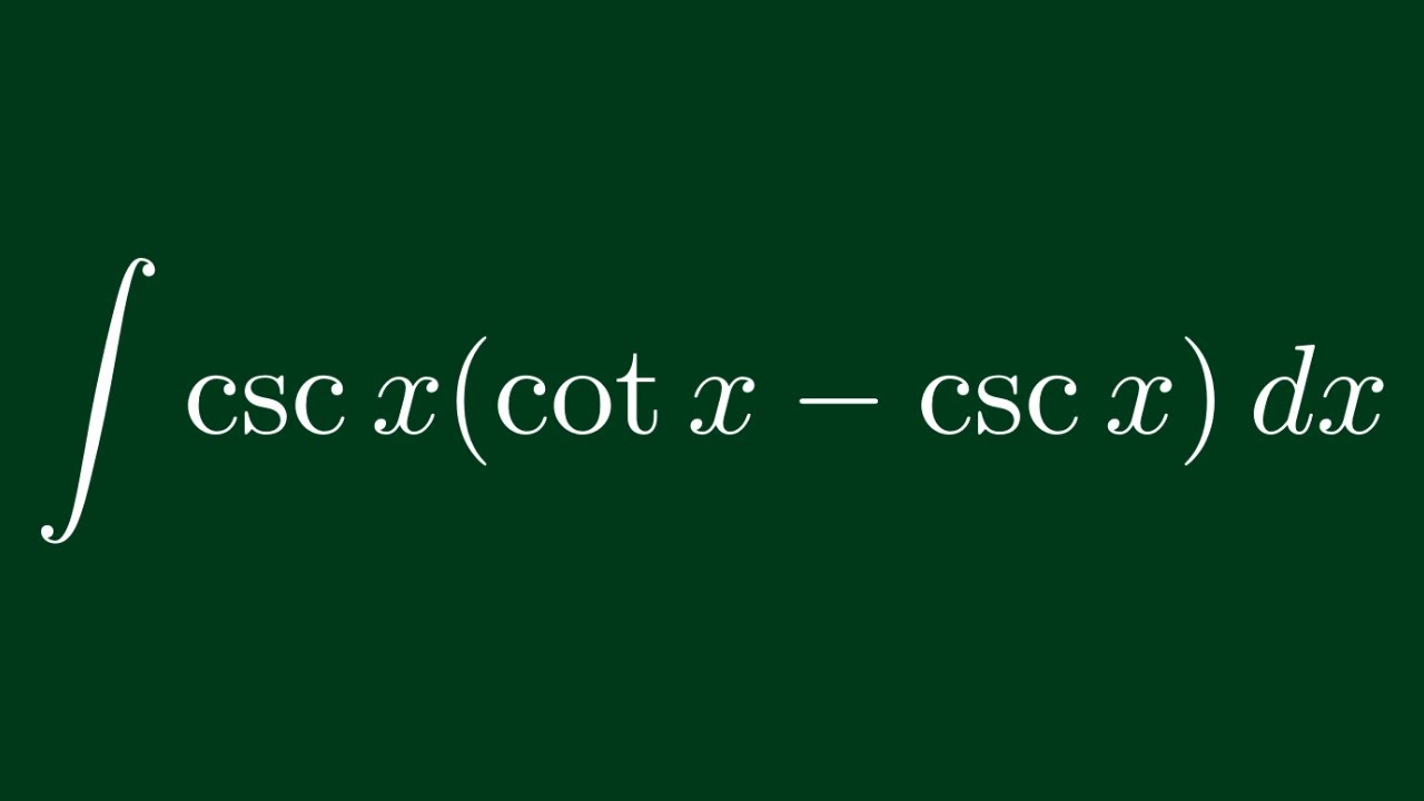 Integral Of Csc x cot x Csc x YouTube integral-of-csc-x-cot-x-csc-x-youtube