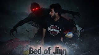 The Bed of Jinn - extreme haunted location