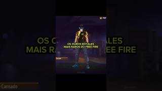 OS OUROS ROYALES MAIS RAROS DO FREE FIRE - #freefire #freefirebrasil
