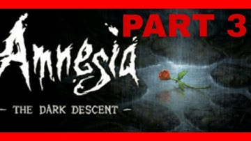 Got me all scared (Amnesia: The Dark Descent) Part 3