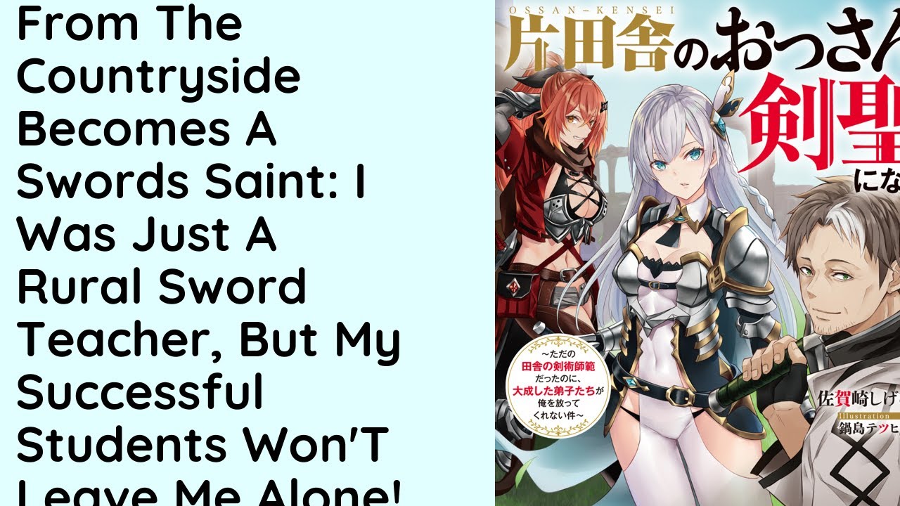 An Old Man from the Countryside Becomes a Swords Saint: I Was Just a