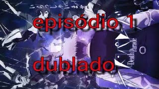 DEATH PARADE DUBLADO, EP 01 - MORTE: SETE DARDOS