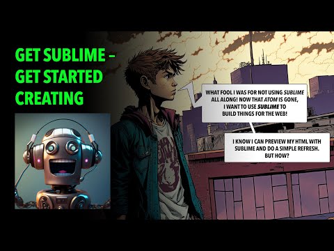 Start Using Sublime and Start Coding! Whether with ChatGPT or Scratch, It All Starts with an Editor
