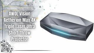 AWOL Vision Aetherion Max 4K UST Projector Review | 3300 ISO Lumens Beast!