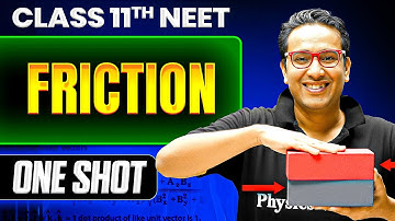 FRICTION in ONE SHOT | All Concepts & PYQs |  Basics to Advanced | Class 11 NEET