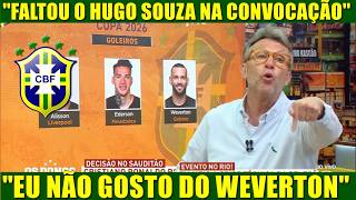 😱NETO CRITICA GOLEIROS CONVOCADOS E COBRA HUGO SOUZA DO CORINTHIANS NA SELEÇÃO BRASILEIRA! 🔥⚽