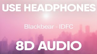 Blackbear – idfc (8D AUDIO)