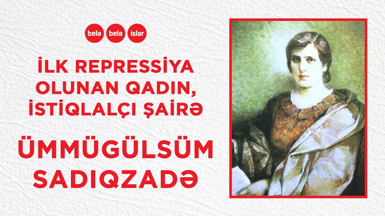 Repressiya qurbanı olmuş ilk azərbaycanlı qadın