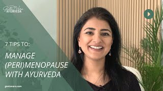 7 Tips to manage Perimenopause with Ayurveda