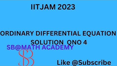 ORDINARY DIFFERENTIAL EQUATION SOLUTION  /IIT JAM 2023