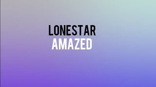 Lonestar - Amazed (With Lyrics)
