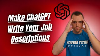 ✍️How to Write Really Great Job Descriptions in 15 seconds Using ChatGPT!