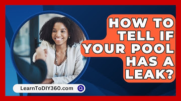 How To Tell If Your Pool Has A Leak? - LearnToDIY360.com