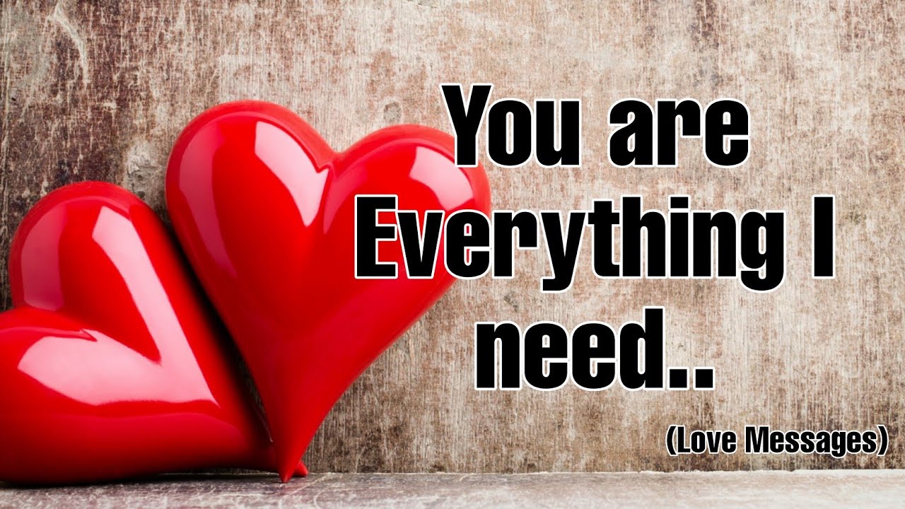 Love Message For Her ❤️ - You Are Everything I Need.. #lovemessages @heartsmessages