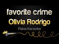 Olivia Rodrigo - favorite crime (Piano Karaoke)