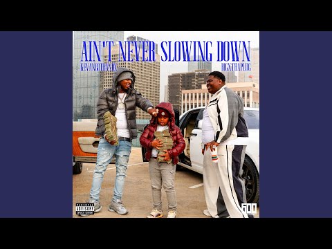 Ain't Never Slowing Down