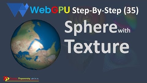 WebGPU (35): Texture Mapping - 3D Sphere