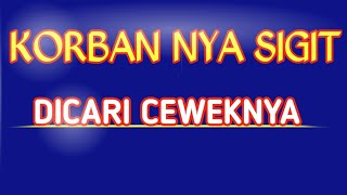 Sigit kau dicari Sigit sama nie cewek