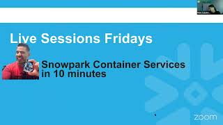 Snowflake Feature Live Sessions Fridays : Snowpark Container Services