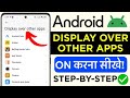 Display Over Other Apps Not Working | Enable Display Over Other Apps | Display Over Other Apps