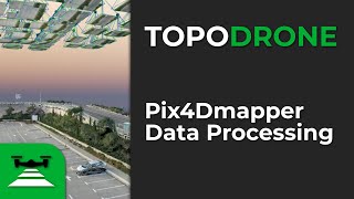 Pix4Dmapper - Data Processing
