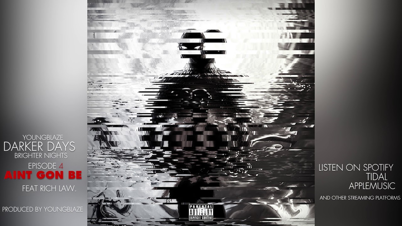 AINT GON BE-YOUNGBLAZE FT RICH LAW -YOUNG BLAZE