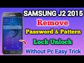 Samsung Galaxy J2 2015 || Remove Password Lock || Unlock Pattern Lock || Without Pc || Easy Trick.