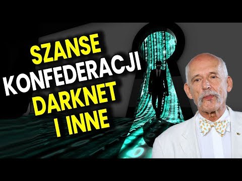 Szanse Konfederacji w Wyborach 2019 - Dark Net - Spisek z Magdalenki - Q&A Analiza Komentator PL