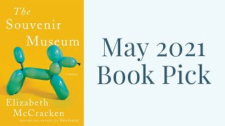 A Conversation with Elizabeth McCracken - The Merriam-Webster Book Thing - May 2021 Book Pick