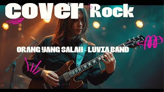 Orang Yang Salah  Luvia Band Rock Cover By Be Young Key Rock