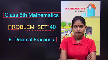 Problem Set 40 Class 5th Mathematics Chapter 9 Decimal Fractions MH Board