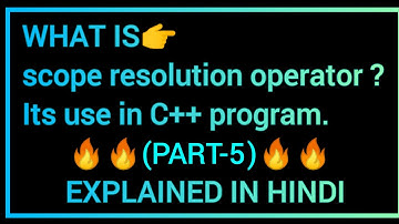 Scope resolution operator (: :) in C++ (PART-5) with its use in program EXPLAINED IN HINDI