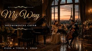 My Way | Beautiful Classical Piano & Strings Cover