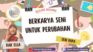 Berkarya Seni untuk Perubahan   [Seni Rupa]