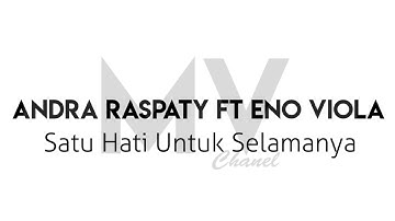 Andra Raspaty ft Eno Viola - Satu Hati Untuk Selamanya