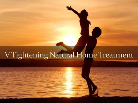 Vaginal Tightening Natural Home Treatment