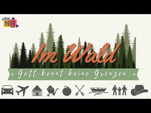 Online KiGo I Im Wald I Gott kennt keine Grenzen Online KiGo I Im Wald I Gott kennt keine Grenzen