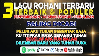 Download Lagu 3 Jam Lagu Rohani Kristen Terbaru 2026 | Penyembahan \u0026 Ucapan Syukur yang Menenangkan Jiwa MP3