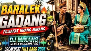 BARALEK GADANG 🔥 FILSAFAT URANG MINANG | DJ MINANG REMIX MODERN PRO • BREAKBEAT FULL BASS 2026