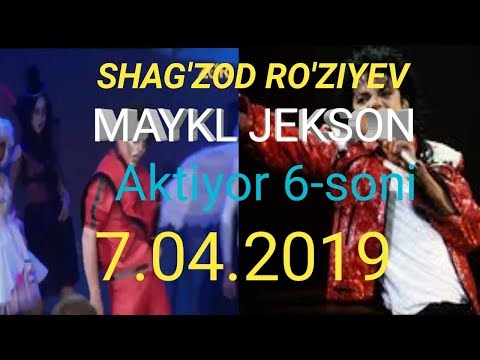 Aktiyor 2 mavsum 6-soni 7.04.2019 SHAG'ZOD RO'ZIYEV-MAYKL JEKSON