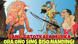 SANG GATOTKACA NGAMUK SAKTI TANPO TANDING KI SENO NUGROHO