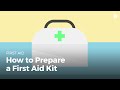 Learn first aid gestures: How to Prepare a First Aid Kit
