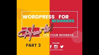 How to make a wordpress website | Beginner Level (PART 3) with Yettis Kitchen Manchester