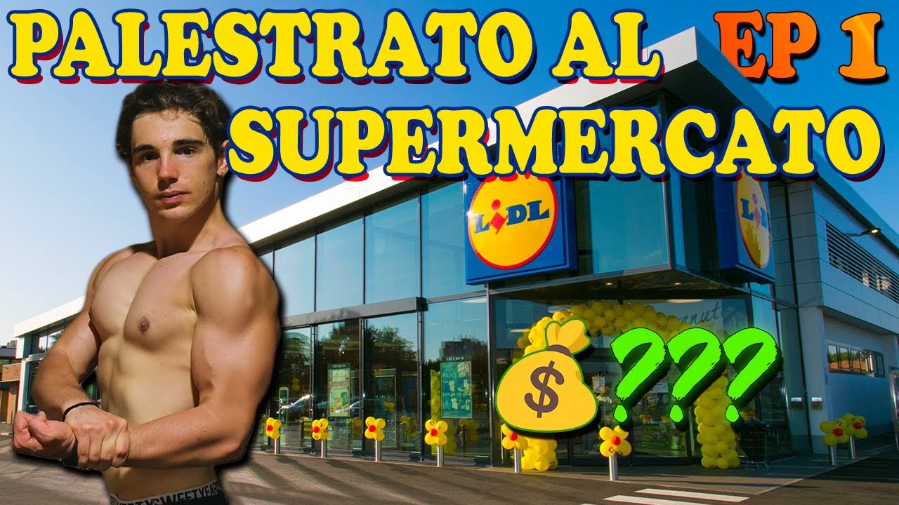 CERCANDO IL MIGLIOR SUPERMERCATO PER UN PALESTRATO💪 | LIDL Ep 1