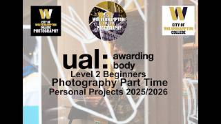 City Of Wolverhampton College Beginners Photography UAL level 2 Projects Showreel 25/26 (Part Time)