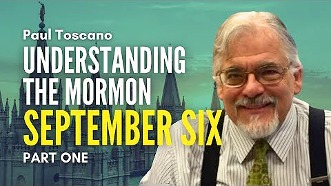 Understanding the Mormon September 6 -- Paul Tosca...