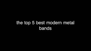 The top five best modern metal bands