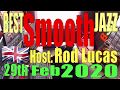 Best Smooth Jazz : 29th Feb 2020 : Host Rod Lucas